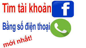 Cách tìm facebook bằng số điện thoại